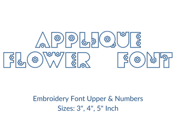 Applique Flower Font: A Versatile Embroidery Design